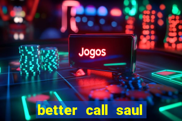 better call saul rede canais